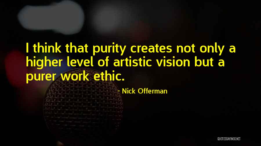 Artistic Thinking Quotes By Nick Offerman Artistic Thinking Quotes By Nick Offerman