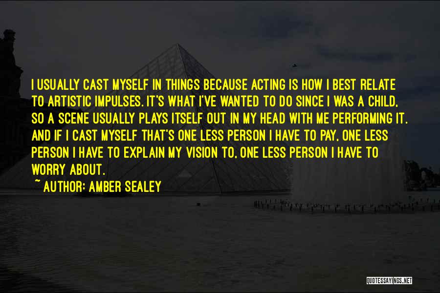 Artistic Vision Quotes By Amber Sealey