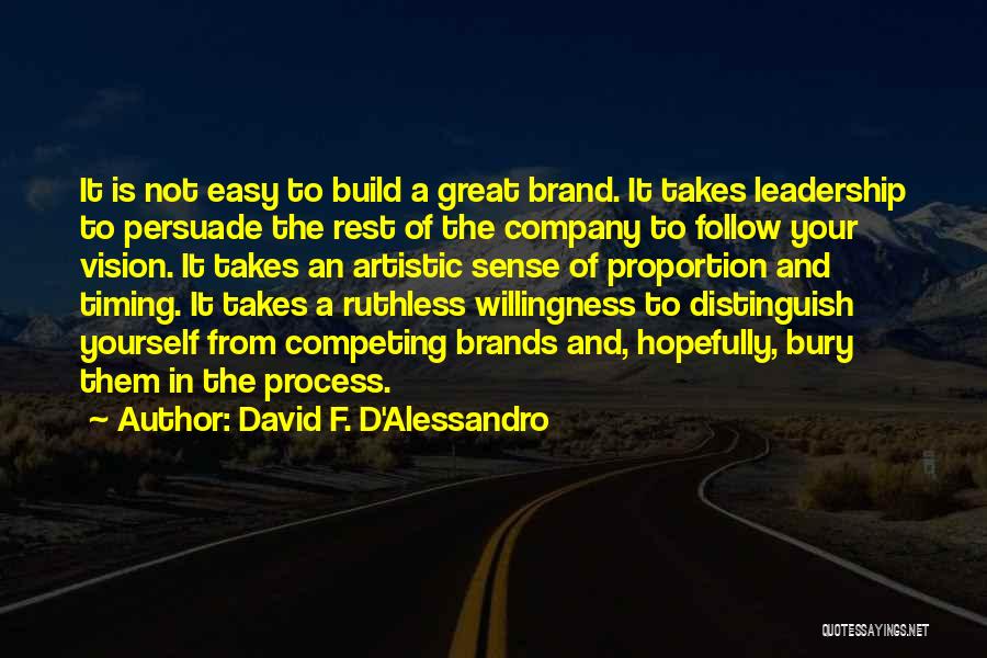 Artistic Vision Quotes By David F. D'Alessandro