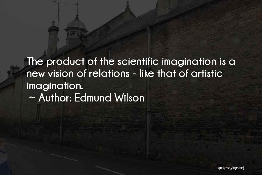 Artistic Vision Quotes By Edmund Wilson