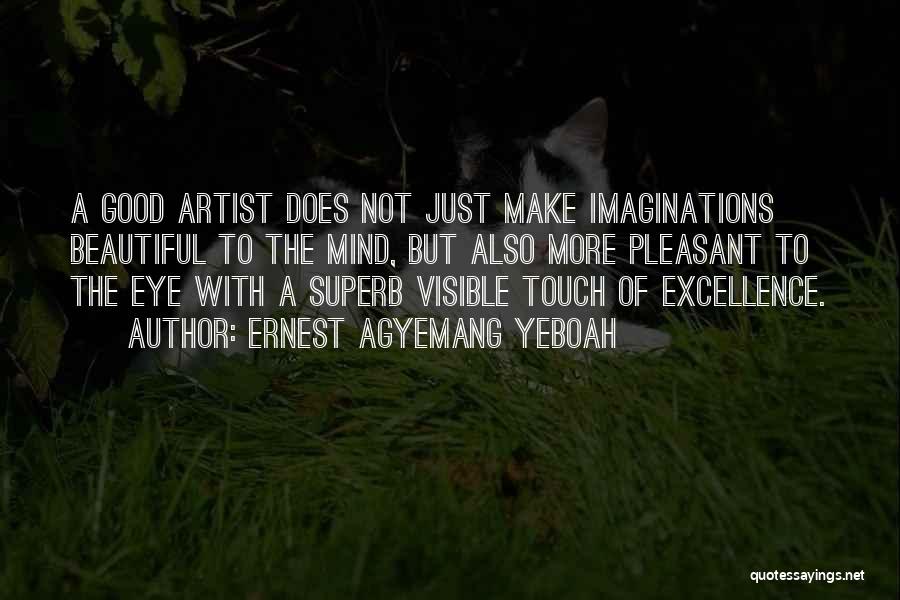 Artistic Vision Quotes By Ernest Agyemang Yeboah