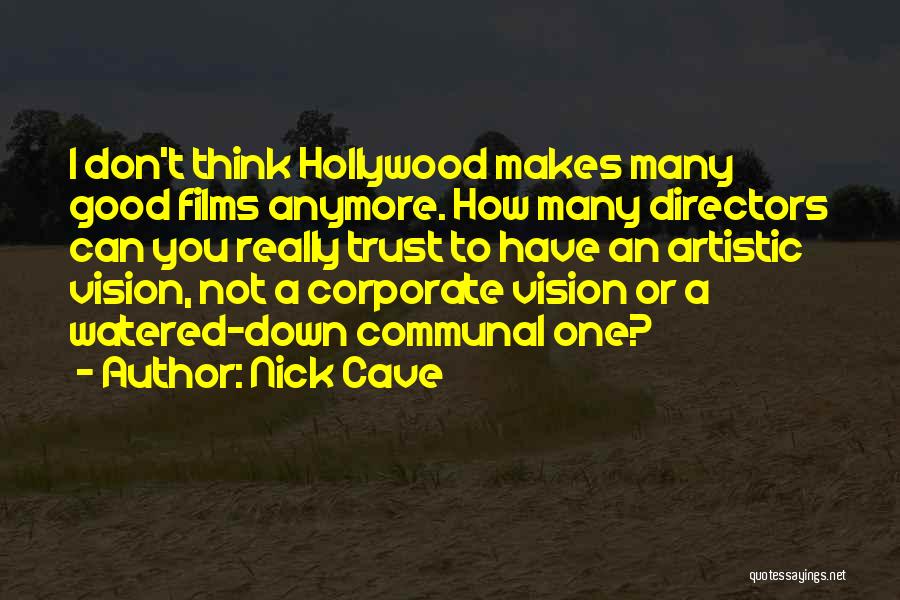 Artistic Vision Quotes By Nick Cave