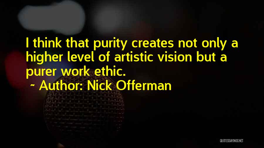 Artistic Vision Quotes By Nick Offerman