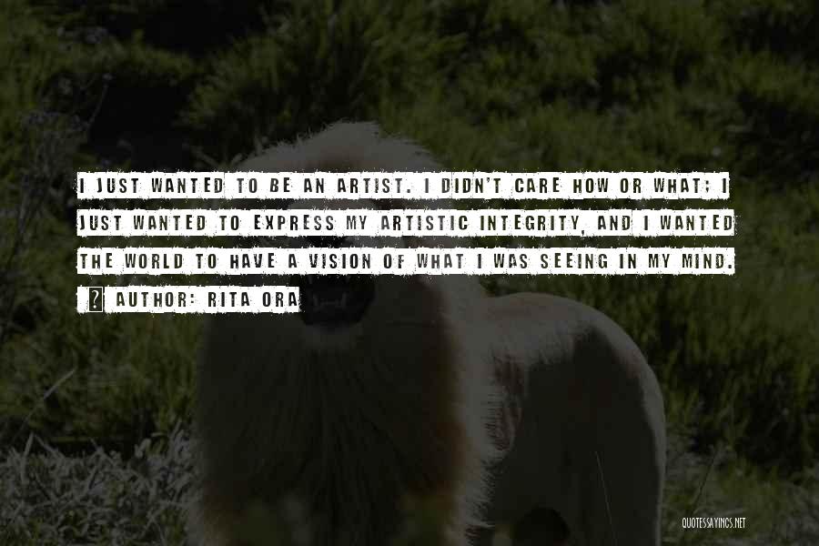 Artistic Vision Quotes By Rita Ora