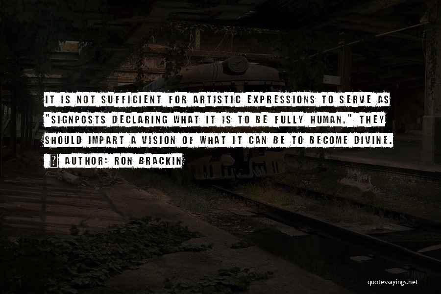 Artistic Vision Quotes By Ron Brackin Artistic Vision Quotes By Ron Brackin