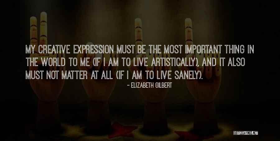 Artistically Creative Quotes By Elizabeth Gilbert Artistically Creative Quotes By Elizabeth Gilbert