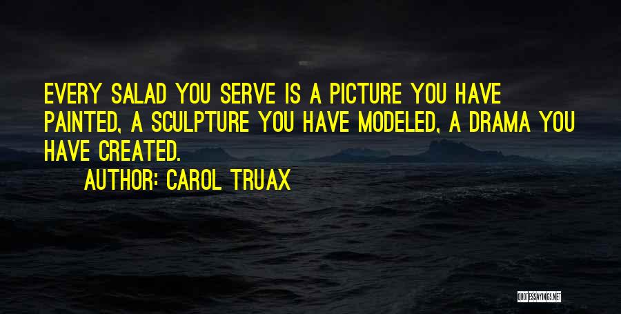 Artistry Quotes By Carol Truax