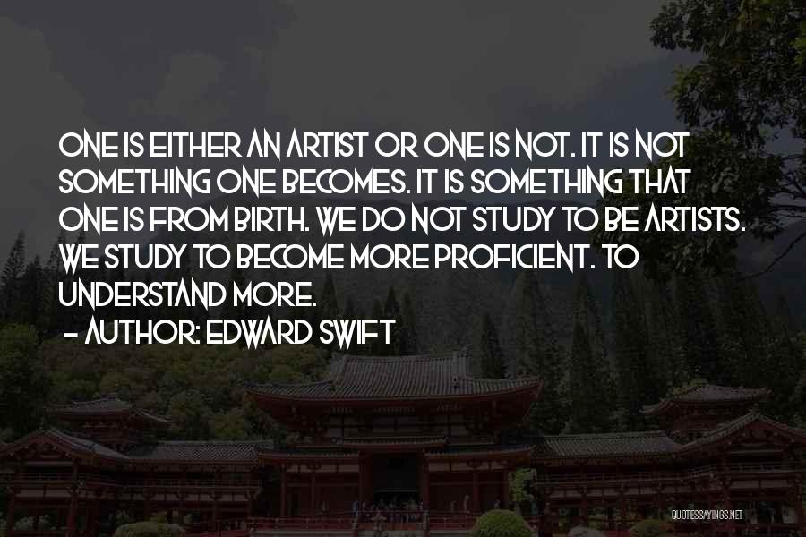 Artistry Quotes By Edward Swift