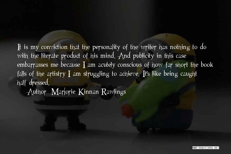 Artistry Quotes By Marjorie Kinnan Rawlings