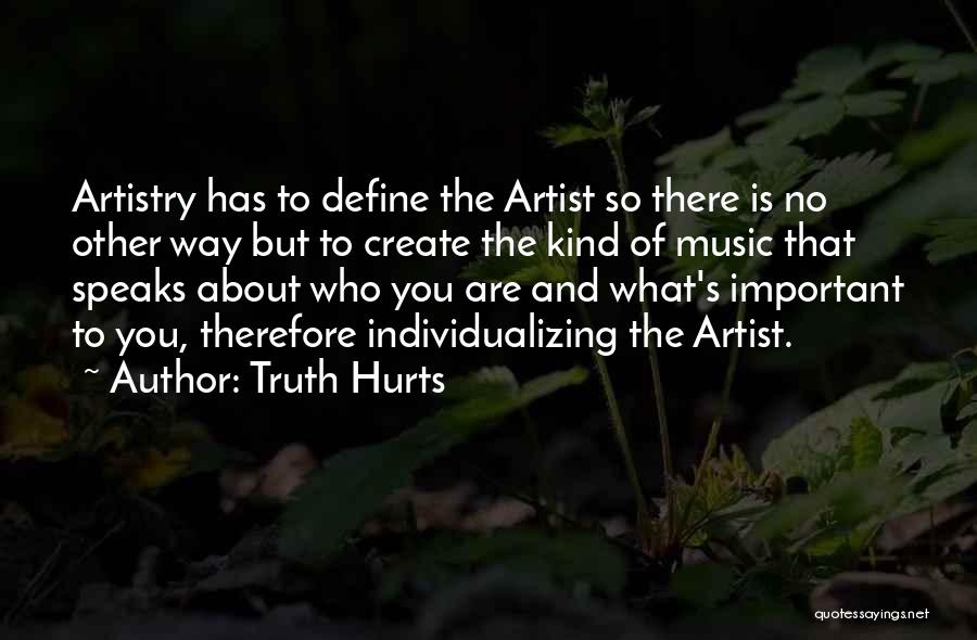 Artistry Quotes By Truth Hurts