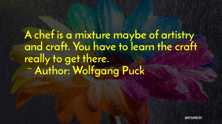 Artistry Quotes By Wolfgang Puck