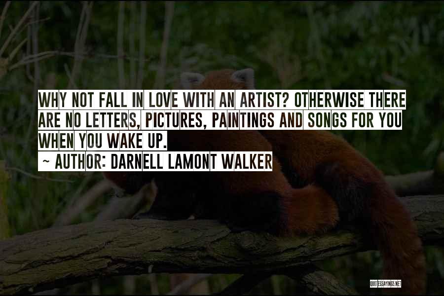 Artists And Art Quotes By Darnell Lamont Walker