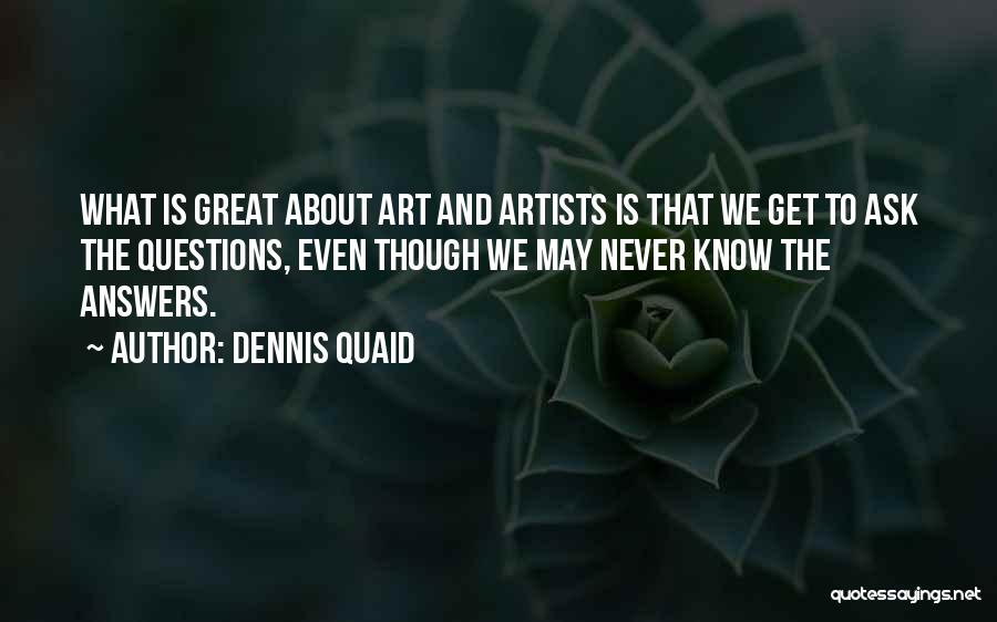 Artists And Art Quotes By Dennis Quaid