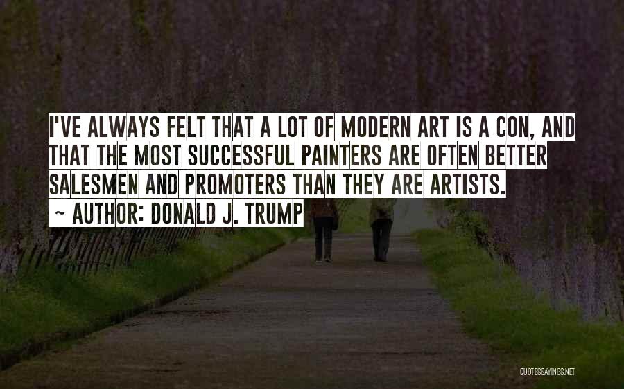 Artists And Art Quotes By Donald J. Trump