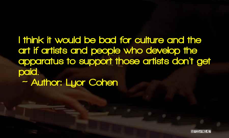 Artists And Art Quotes By Lyor Cohen