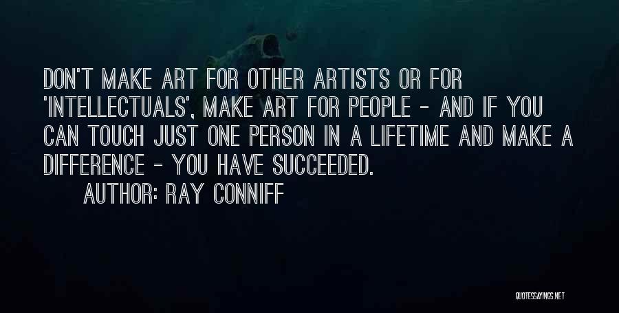 Artists And Art Quotes By Ray Conniff