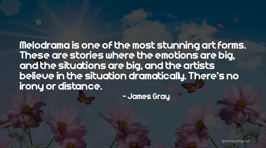 Artists And Emotions Quotes By James Gray Artists And Emotions Quotes By James Gray