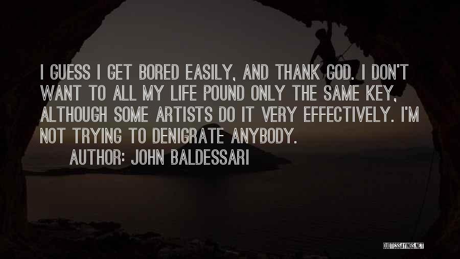 Artists And God Quotes By John Baldessari