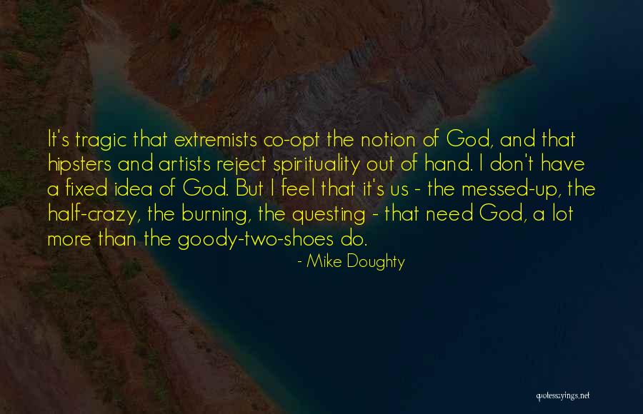 Artists And God Quotes By Mike Doughty