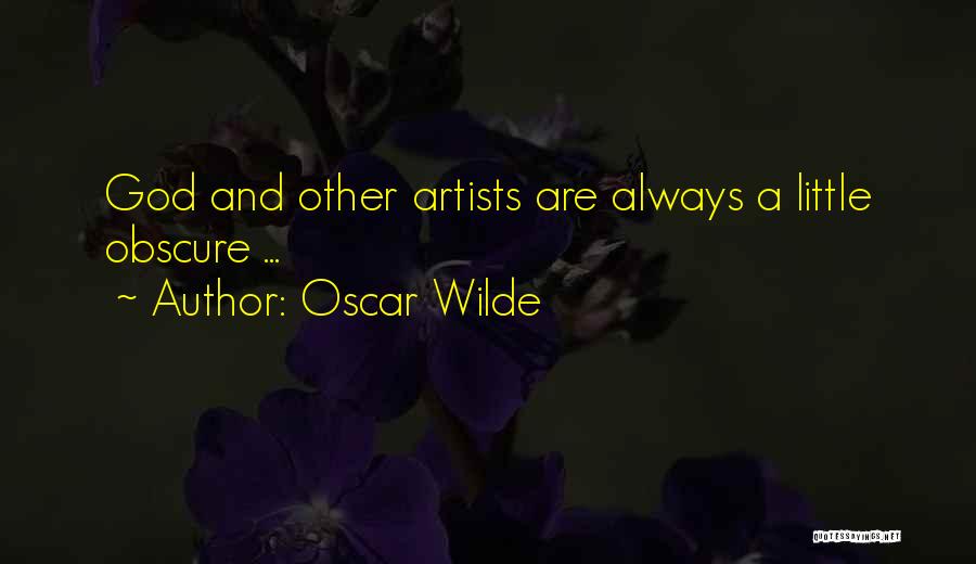 Artists And God Quotes By Oscar Wilde