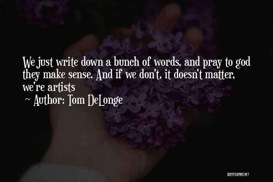 Artists And God Quotes By Tom DeLonge