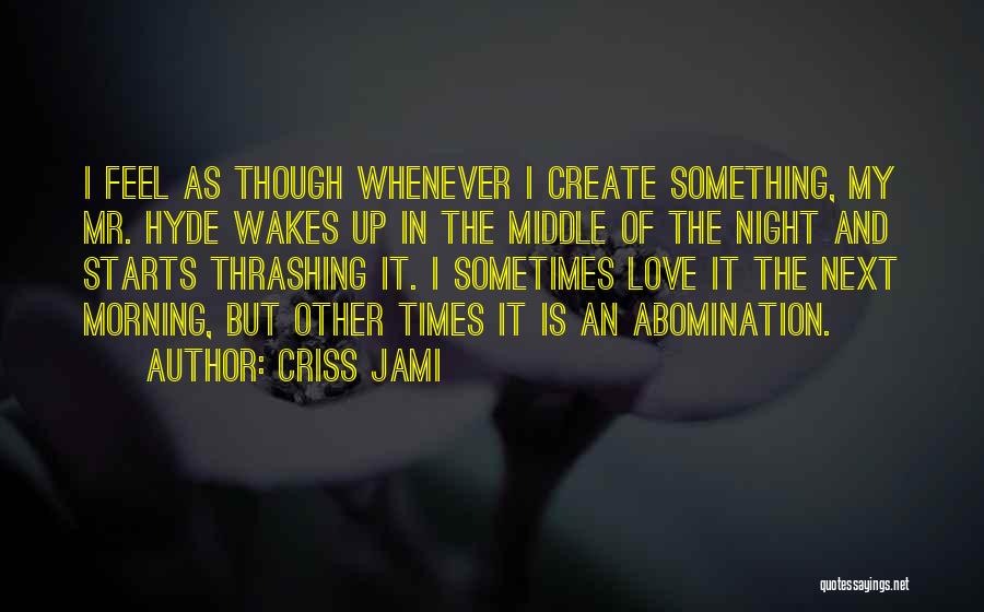 Artists And Love Quotes By Criss Jami