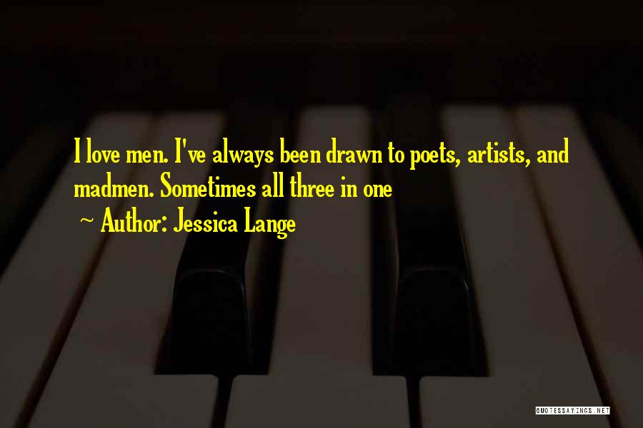 Artists And Love Quotes By Jessica Lange