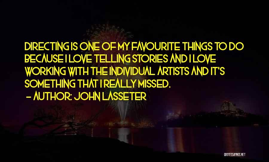 Artists And Love Quotes By John Lasseter