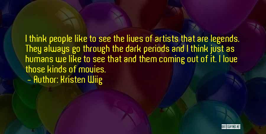 Artists And Love Quotes By Kristen Wiig
