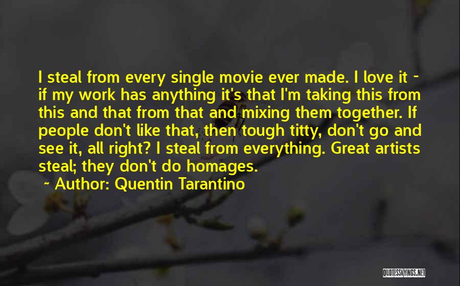 Artists And Love Quotes By Quentin Tarantino