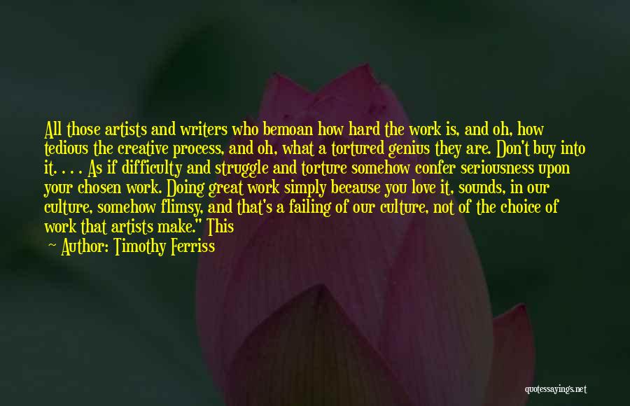 Artists And Love Quotes By Timothy Ferriss