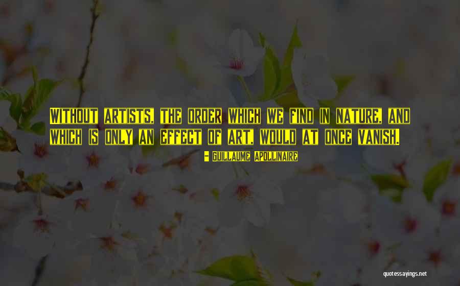 Artists And Nature Quotes By Guillaume Apollinaire Artists And Nature Quotes By Guillaume Apollinaire