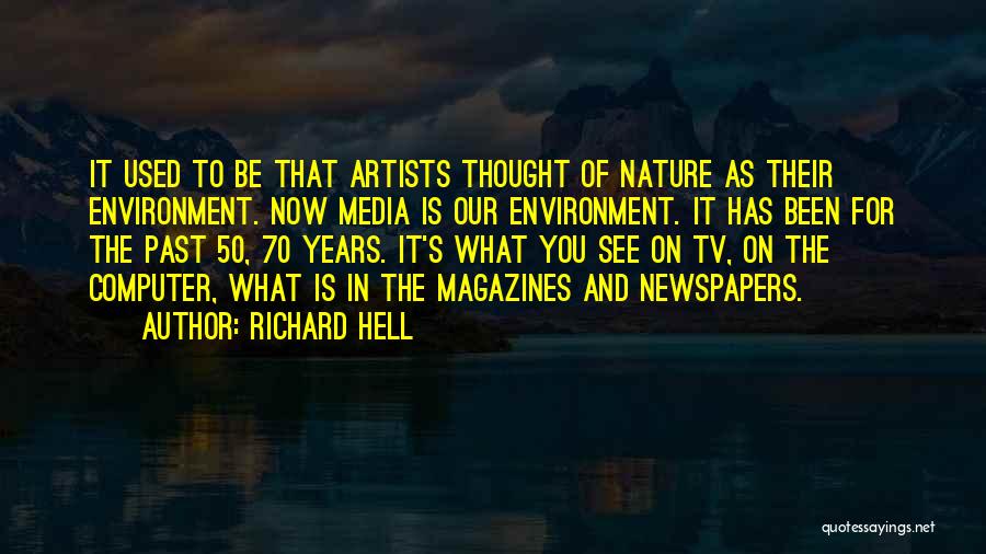 Artists And Nature Quotes By Richard Hell