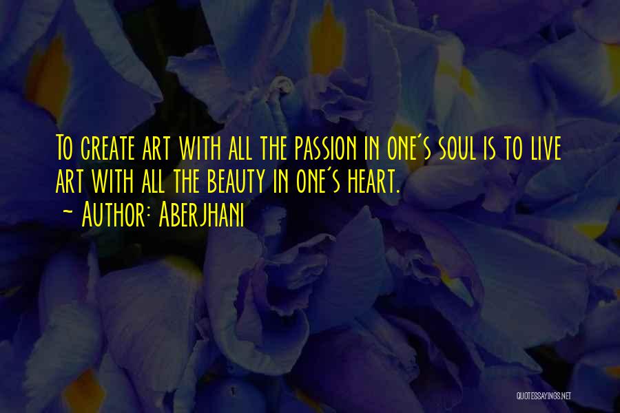 Artists And Passion Quotes By Aberjhani