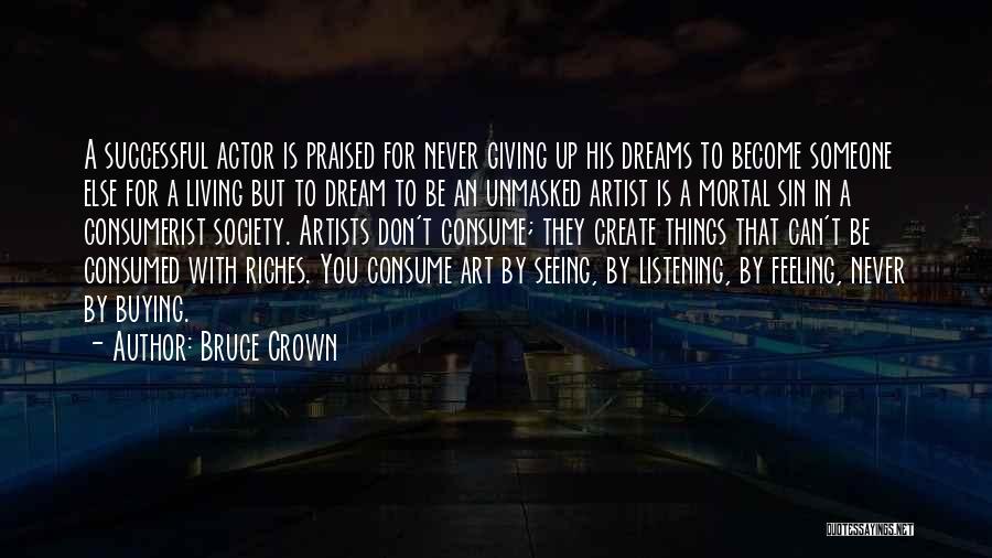 Artists And Passion Quotes By Bruce Crown