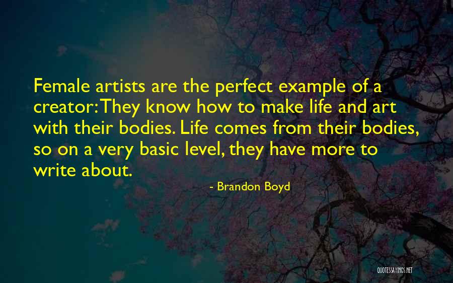 Artists And Their Art Quotes By Brandon Boyd Artists And Their Art Quotes By Brandon Boyd