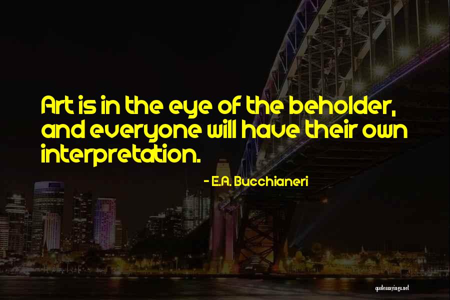 Artists And Their Art Quotes By E.A. Bucchianeri Artists And Their Art Quotes By E.A. Bucchianeri