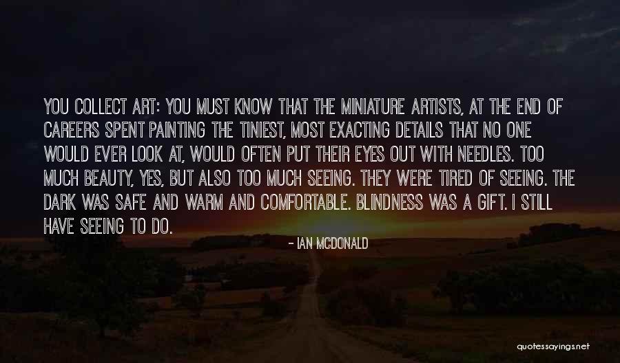 Artists And Their Art Quotes By Ian McDonald Artists And Their Art Quotes By Ian McDonald