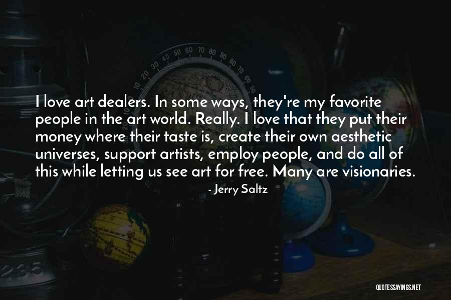 Artists And Their Art Quotes By Jerry Saltz Artists And Their Art Quotes By Jerry Saltz