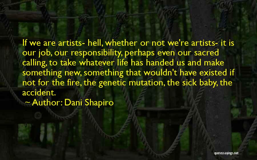 Artists And Writers Quotes By Dani Shapiro