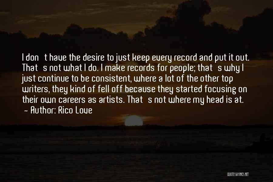 Artists And Writers Quotes By Rico Love