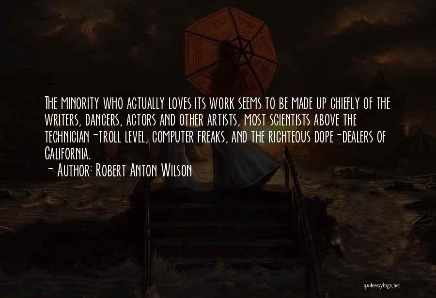 Artists And Writers Quotes By Robert Anton Wilson