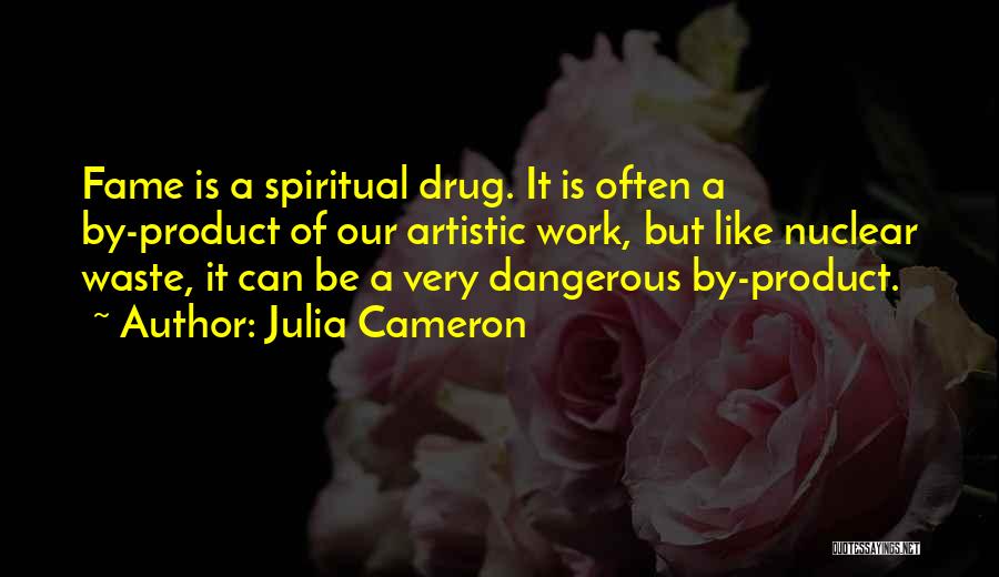 Artists Are Dangerous Quotes By Julia Cameron