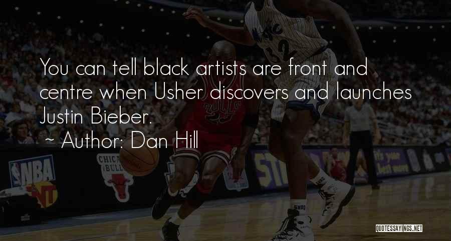 Artists Are Quotes By Dan Hill