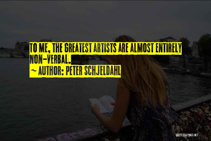 Artists Are Quotes By Peter Schjeldahl