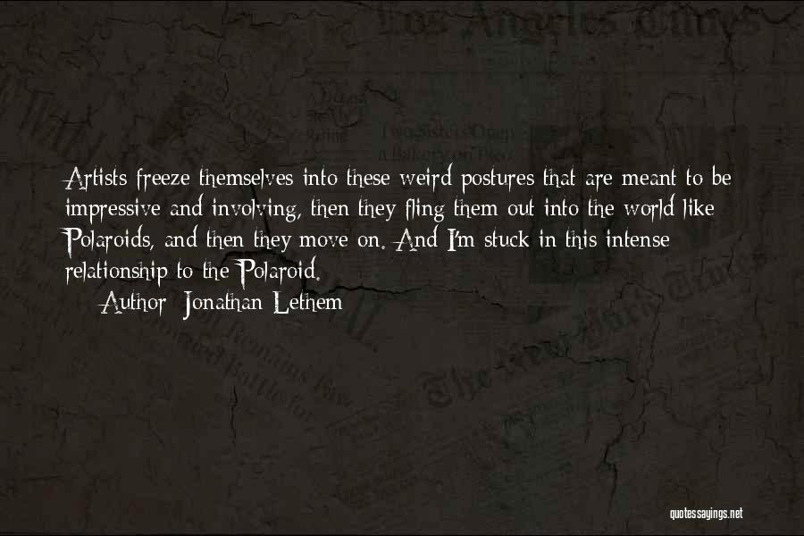 Artists Are Weird Quotes By Jonathan Lethem