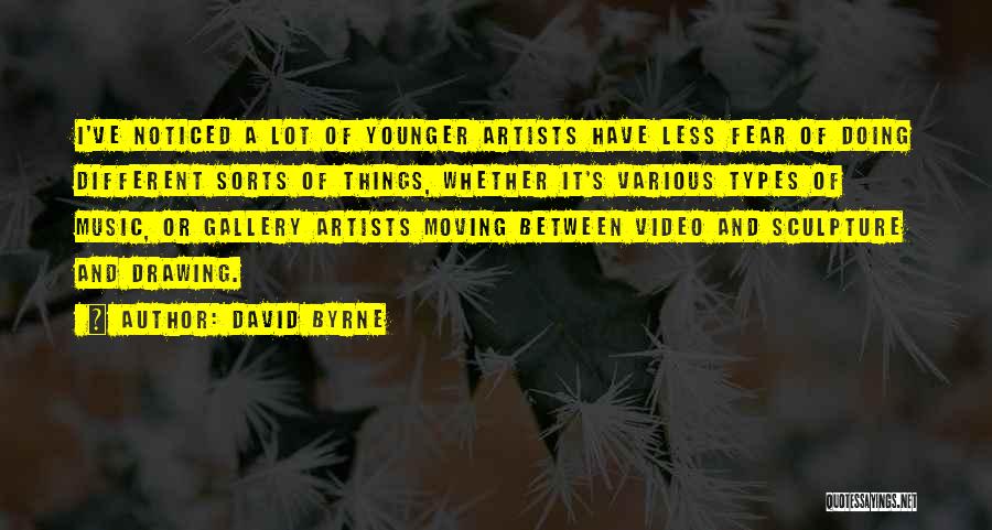 Artists Drawing Quotes By David Byrne