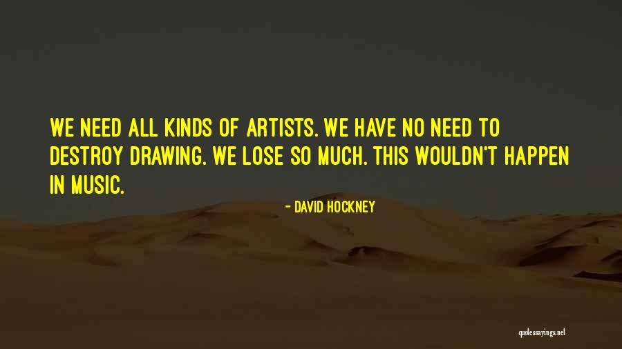 Artists Drawing Quotes By David Hockney