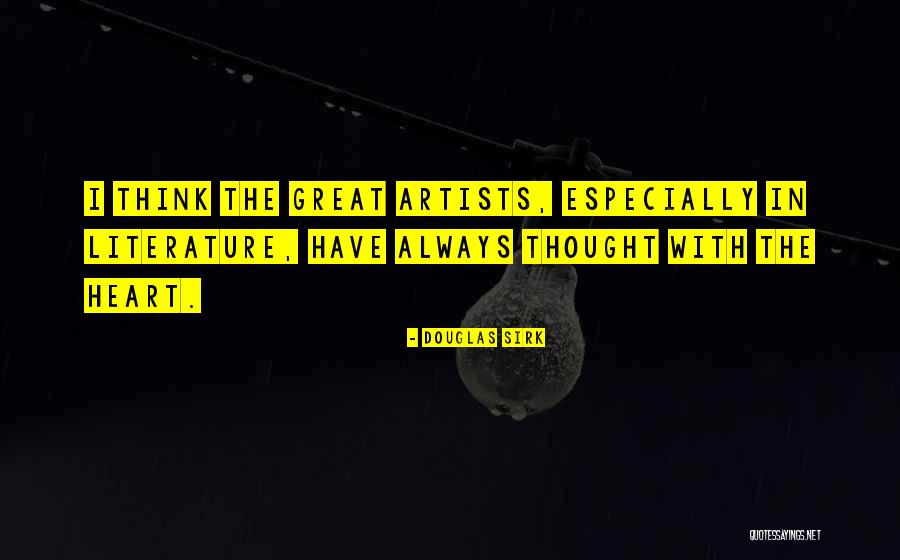 Artists Heart Quotes By Douglas Sirk Artists Heart Quotes By Douglas Sirk