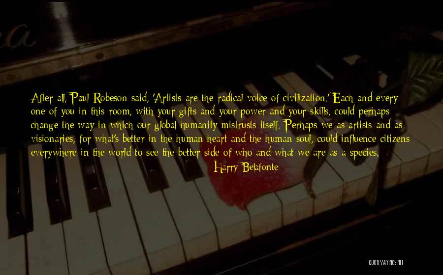 Artists Heart Quotes By Harry Belafonte Artists Heart Quotes By Harry Belafonte